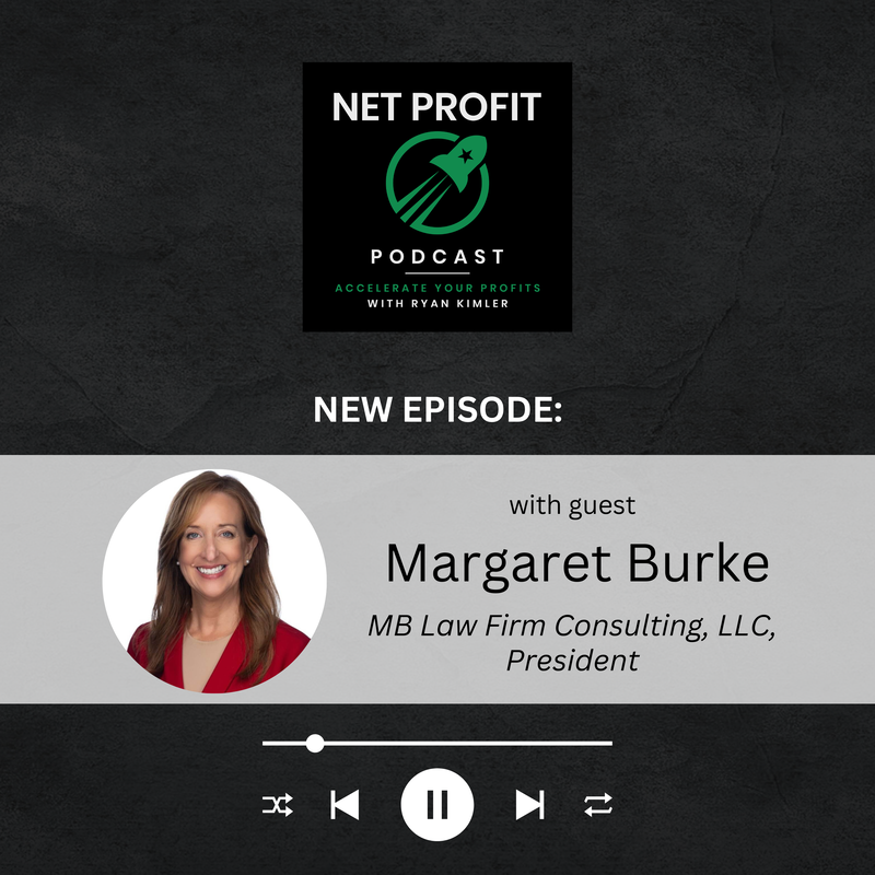 Net Profit Podcast, with guest Margaret Burke, MB Law Firm Consulting, LLC, President