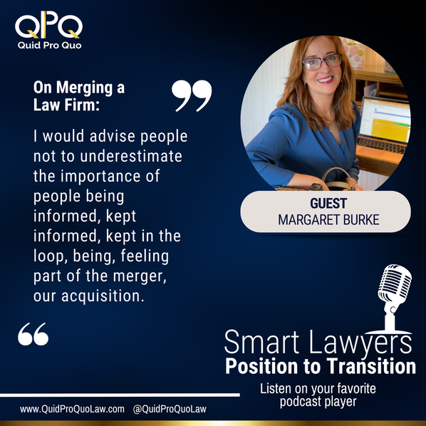 Quid Pro Quo Podcast On Merging Law Firms with Guest Margaret Burke