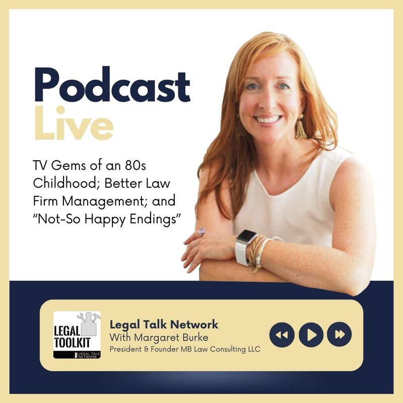 Podcast, Margaret T. Burke, Better Law Firm Management